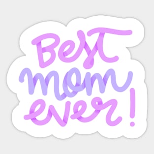 Mother's day - Best mom ever Sticker